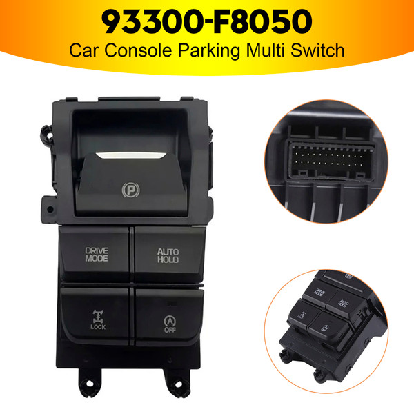 2015-2019 Hyundai Tucson Car Console Parking Multi Switch 93300-F8050 Generic 2015-2019 Hyundai Tucson Car Console Parking Multi Switch 93300-F8050 Generic
