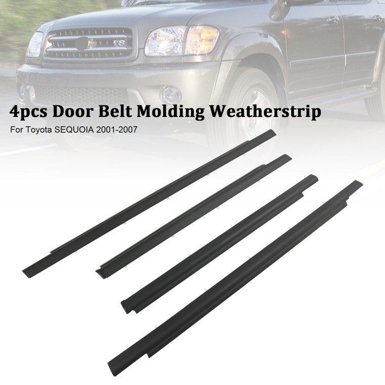 2001-2007 Toyota SEQUOIA 4pcs Door Belt Molding Weatherstrip 75710-0C010ï¼?5720-0C010 75730-0C010.75740-0C010 Generic