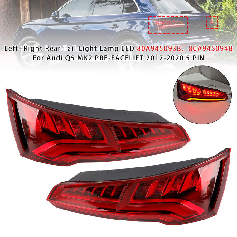 2017-2020 Audi Q5 MK2 PRE-FACELIFT LED 5 PIN Left+Right Rear Tail Light Lamp LED 80A945093B 80A945094B Generic