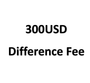 300USD difference fee
