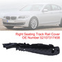 2011-2018 BMW 5 7 Series Right Support Seating Track Rail Cover 52107317458 Generic