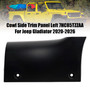 2020–2026 Jeep Gladiator Wrangler Cowl Side Trim Panel Left 7HC85TZZAA Generic