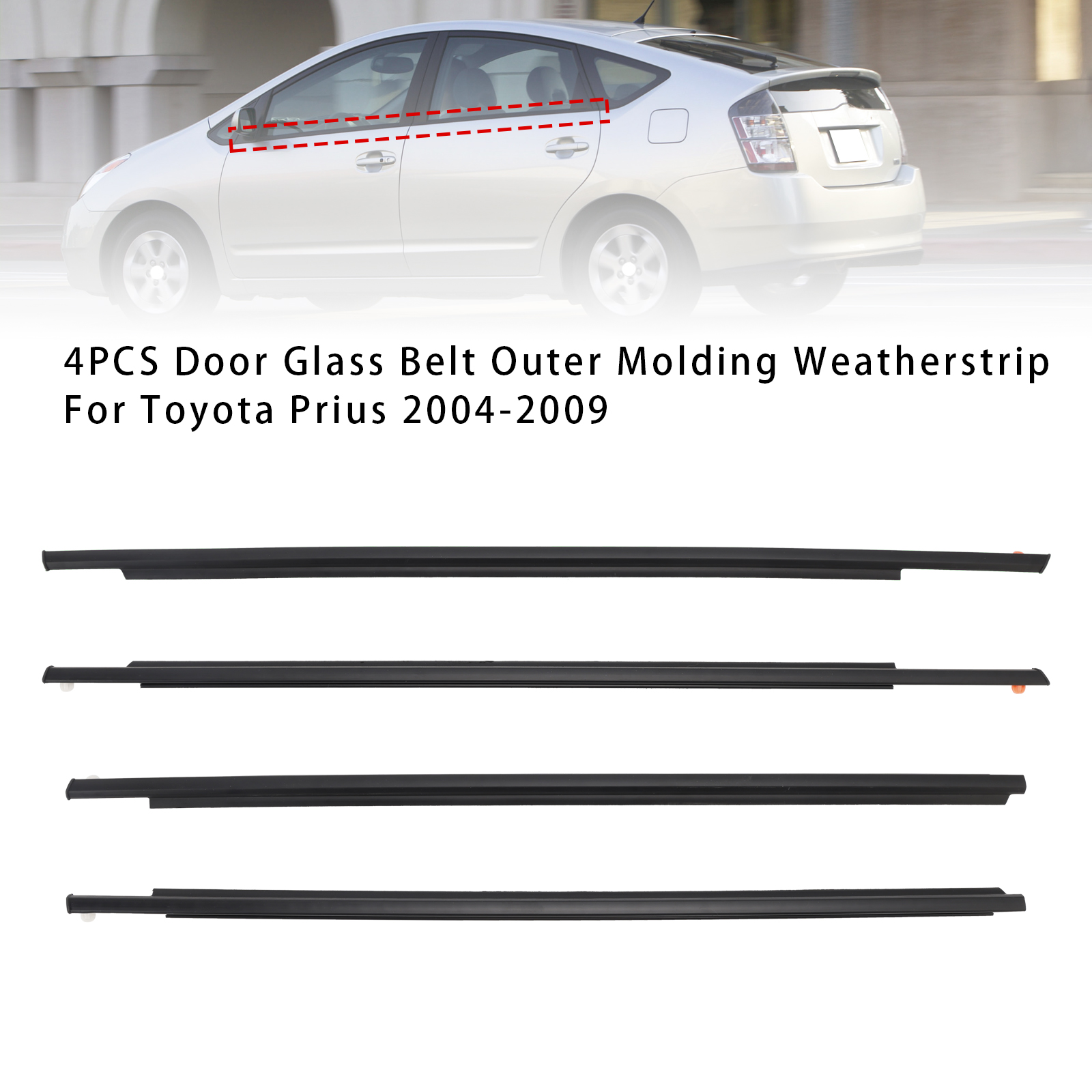2004-2009 Toyota Prius 4PCS Door Glass Belt Outer Molding Weatherstrip Generic 2004-2009 Toyota Prius 4PCS Door Glass Belt Outer Molding Weatherstrip Generic