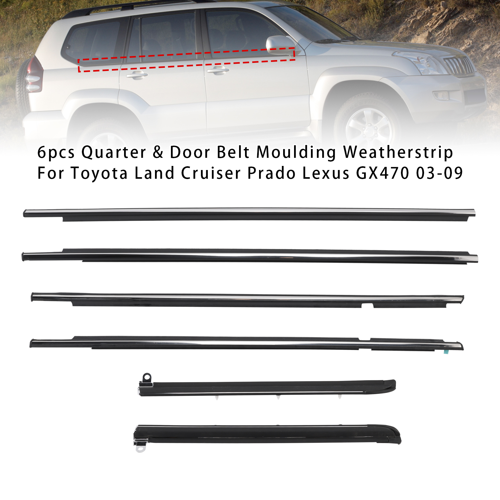 2003-2009 Lexus GX470 6pcs Quarter & Door Belt Moulding Weatherstrip Generic 2003-2009 Lexus GX470 6pcs Quarter & Door Belt Moulding Weatherstrip Generic
