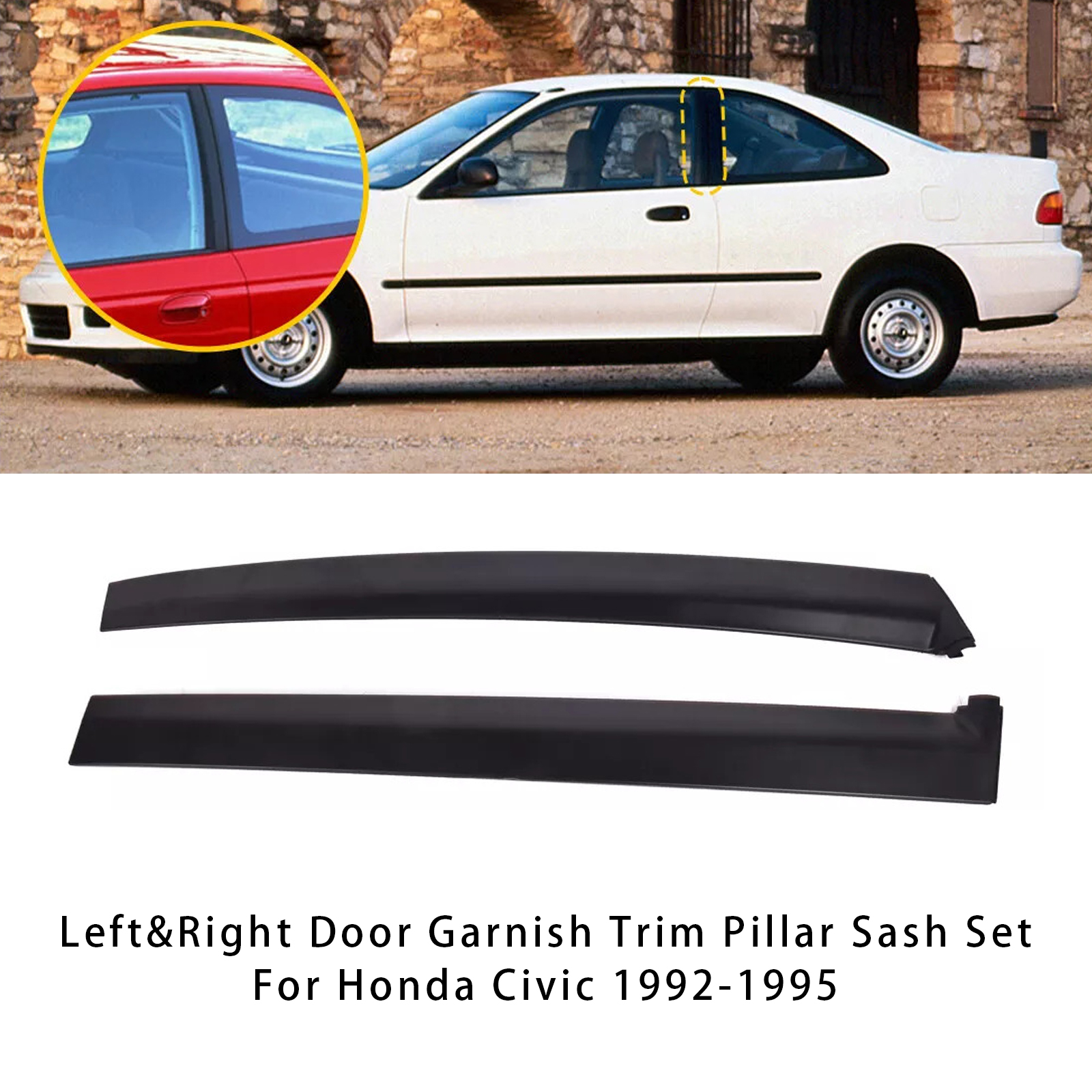 1992-1995 Honda Civic 2/3 door coupe and hatchback Left&Right Door Garnish Trim Pillar Sash 72430-SR3-003 Generic 1992-1995 Honda Civic 2/3 door coupe and hatchback Left&Right Door Garnish Trim Pillar Sash 72430-SR3-003 Generic