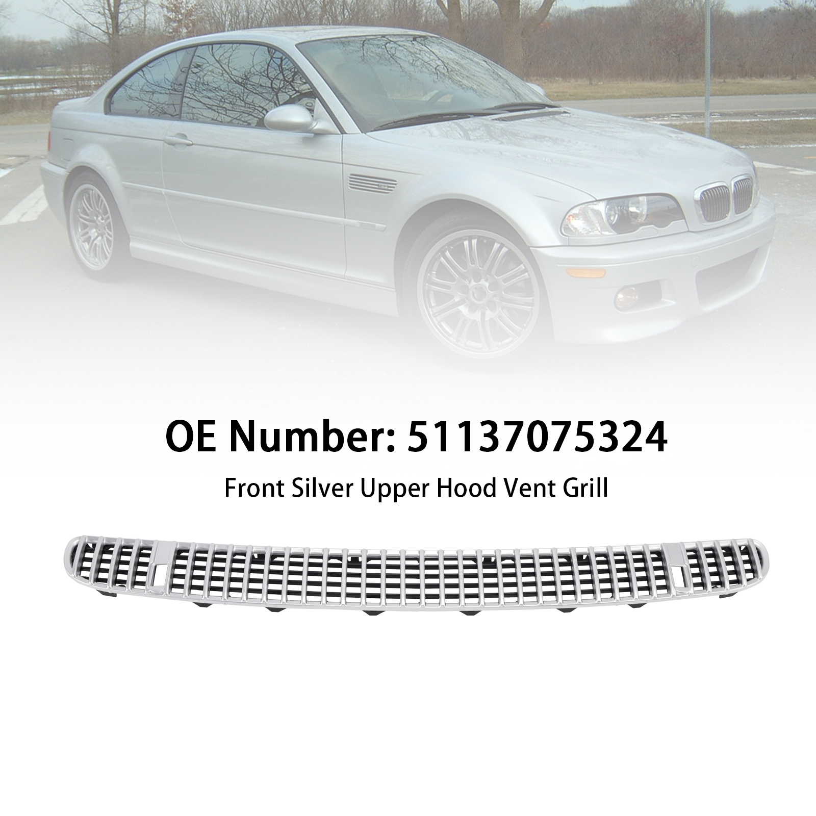 2002-2005 BMW E46 Front Silver Upper Hood Vent Grill 51137075324 Generic 2002-2005 BMW E46 Front Silver Upper Hood Vent Grill 51137075324 Generic