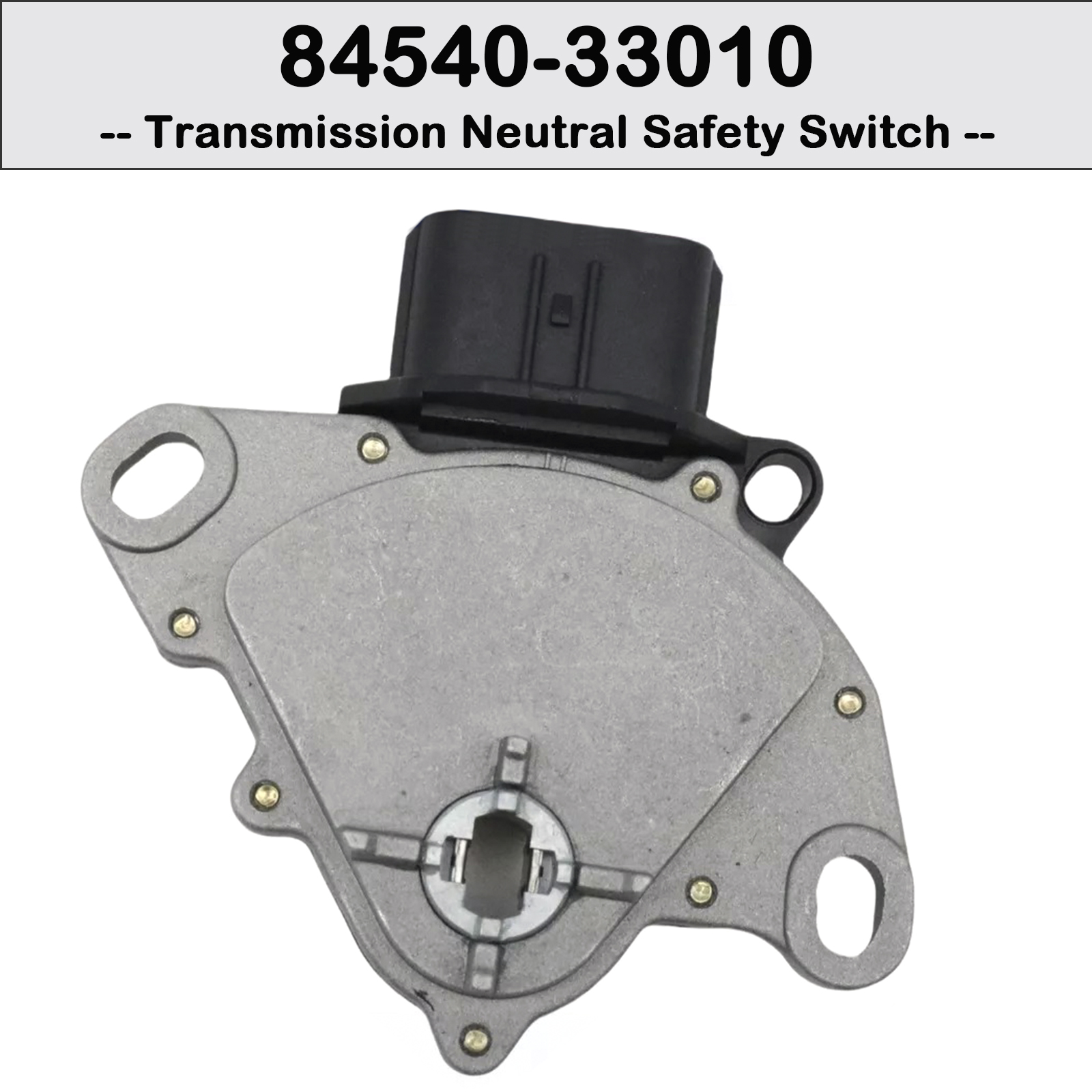 2007-2021 Lexus ES350 RX350 NX200t NX300 Transmission Neutral Safety Switch 84540-33010 Generic 2007-2021 Lexus ES350 RX350 NX200t NX300 Transmission Neutral Safety Switch 84540-33010 Generic