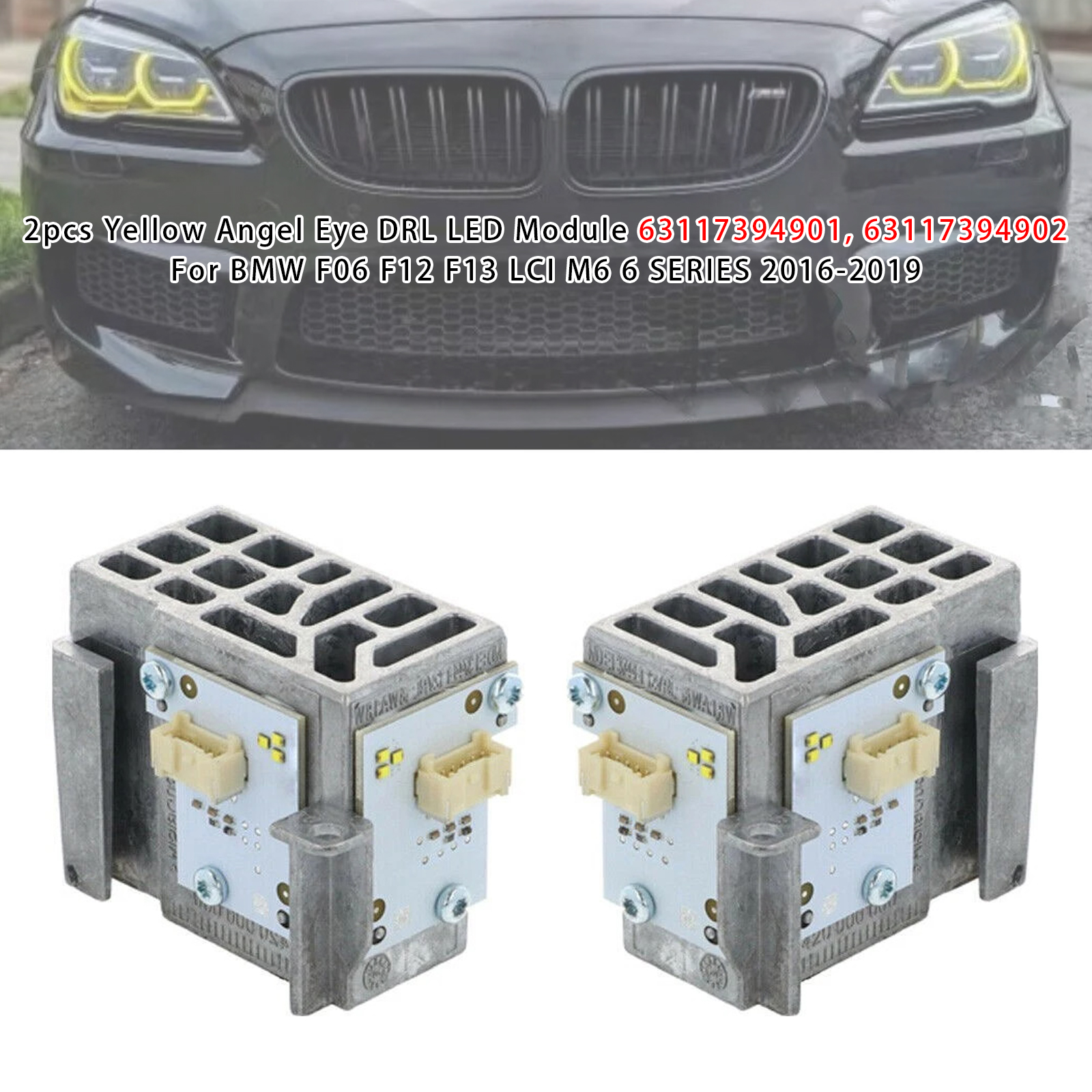 2016-2019 BMW F06 F12 F13 LCI M6 6 SERIES 2pcs Yellow Angel Eye DRL LED Module 63117394901 63117394902 Generic 2016-2019 BMW F06 F12 F13 LCI M6 6 SERIES 2pcs Yellow Angel Eye DRL LED Module 63117394901 63117394902 Generic