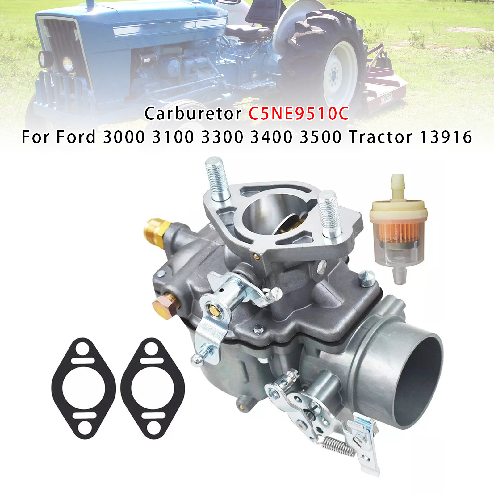 Carburetor C5NE9510C For Ford 3000 3100 3300 3400 3500 Tractor 13916 Carburetor C5NE9510C For Ford 3000 3100 3300 3400 3500 Tractor 13916