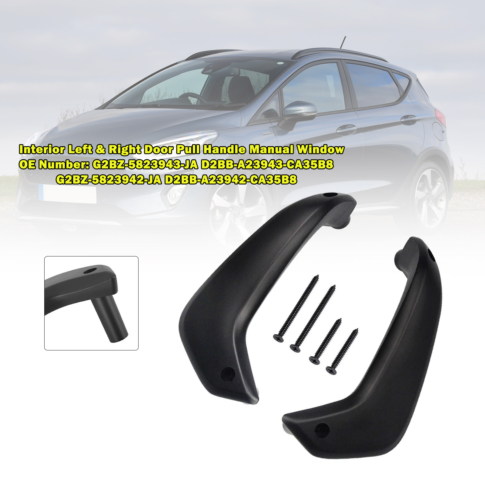 2011-2020 Ford Fiesta Interior Left & Right Side Door Pull Handle Manual Window G2BZ-5823942-JA G2BZ-5823943-JA Generic 2011-2020 Ford Fiesta Interior Left & Right Side Door Pull Handle Manual Window G2BZ-5823942-JA G2BZ-5823943-JA Generic