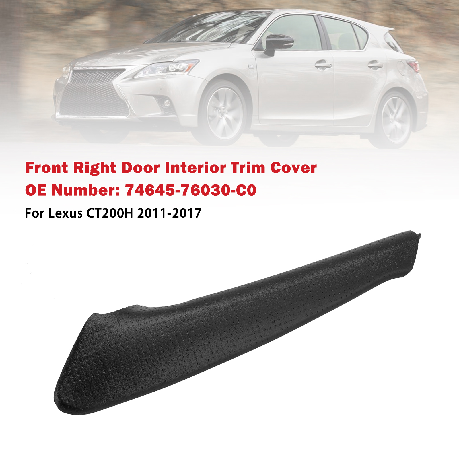 2011-2017 Lexus CT200H Front Right Door Interior Trim Cover 74645-76030-C0 Generic 2011-2017 Lexus CT200H Front Right Door Interior Trim Cover 74645-76030-C0 Generic