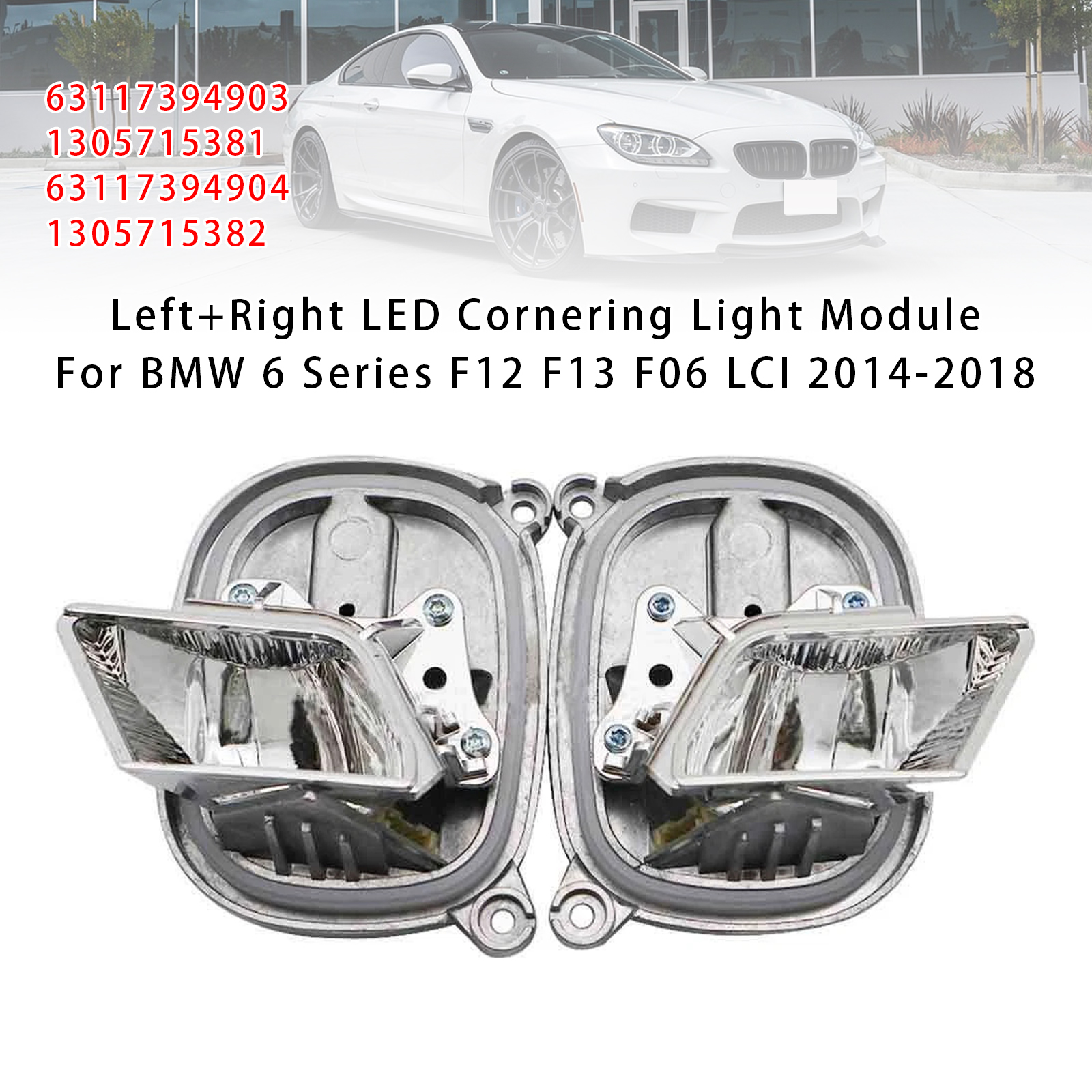 2014-2018 BMW 6 series F06 F12 F13 Left+Right LED Cornering Light Module 63117394903 Generic