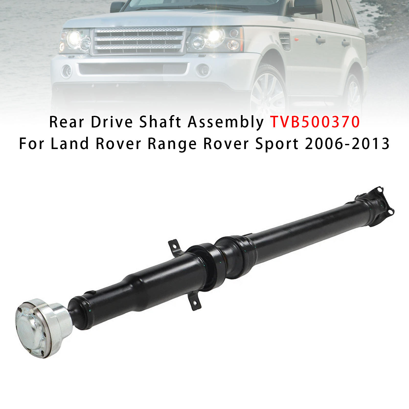 2006-2013 RANGE Rover SPORT I L230 Rear Drive Shaft Assembly TVB500370 Generic