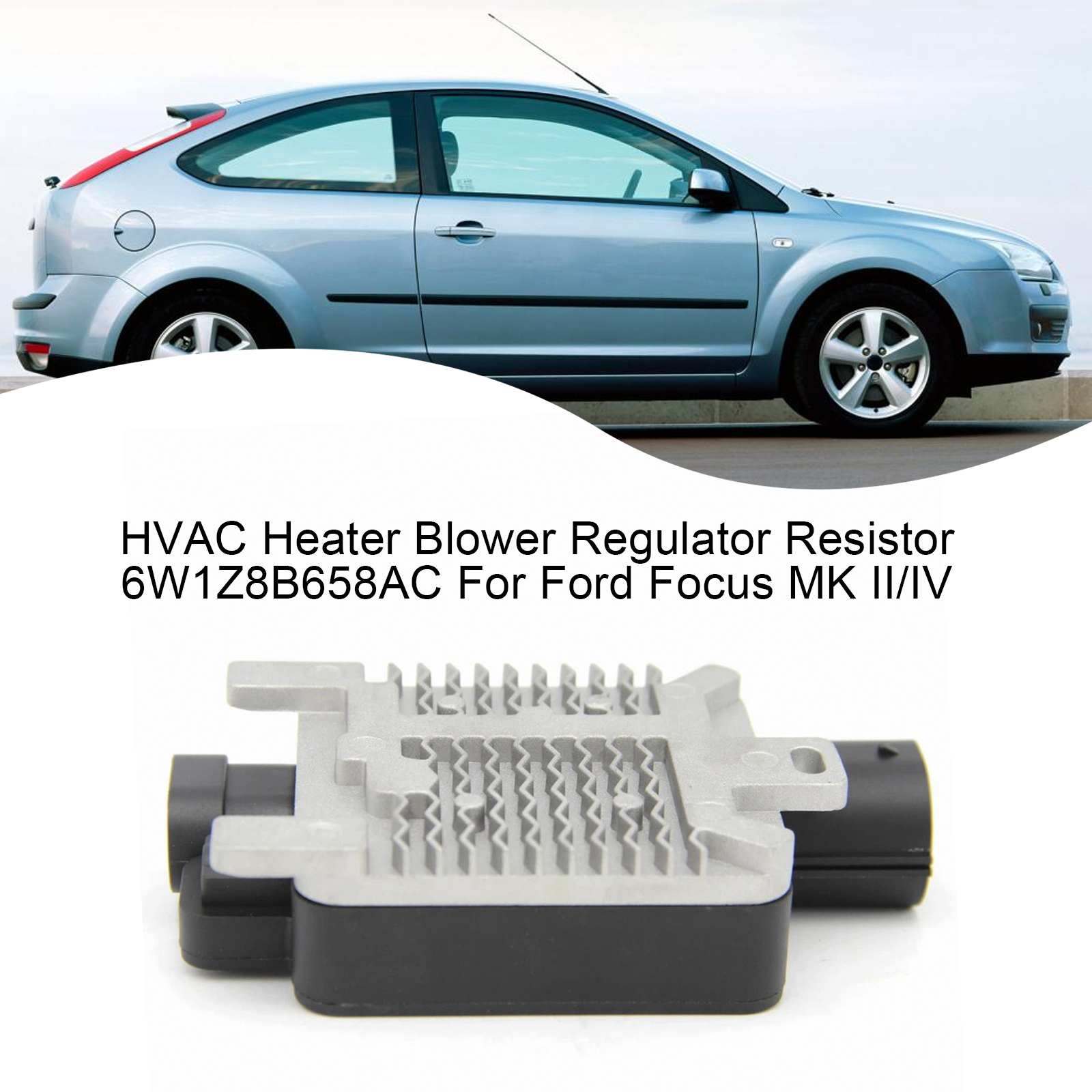 2004-2012 Ford Focus MK II HVAC Heater Blower Regulator Resistor 6W1Z8B658AC Generic