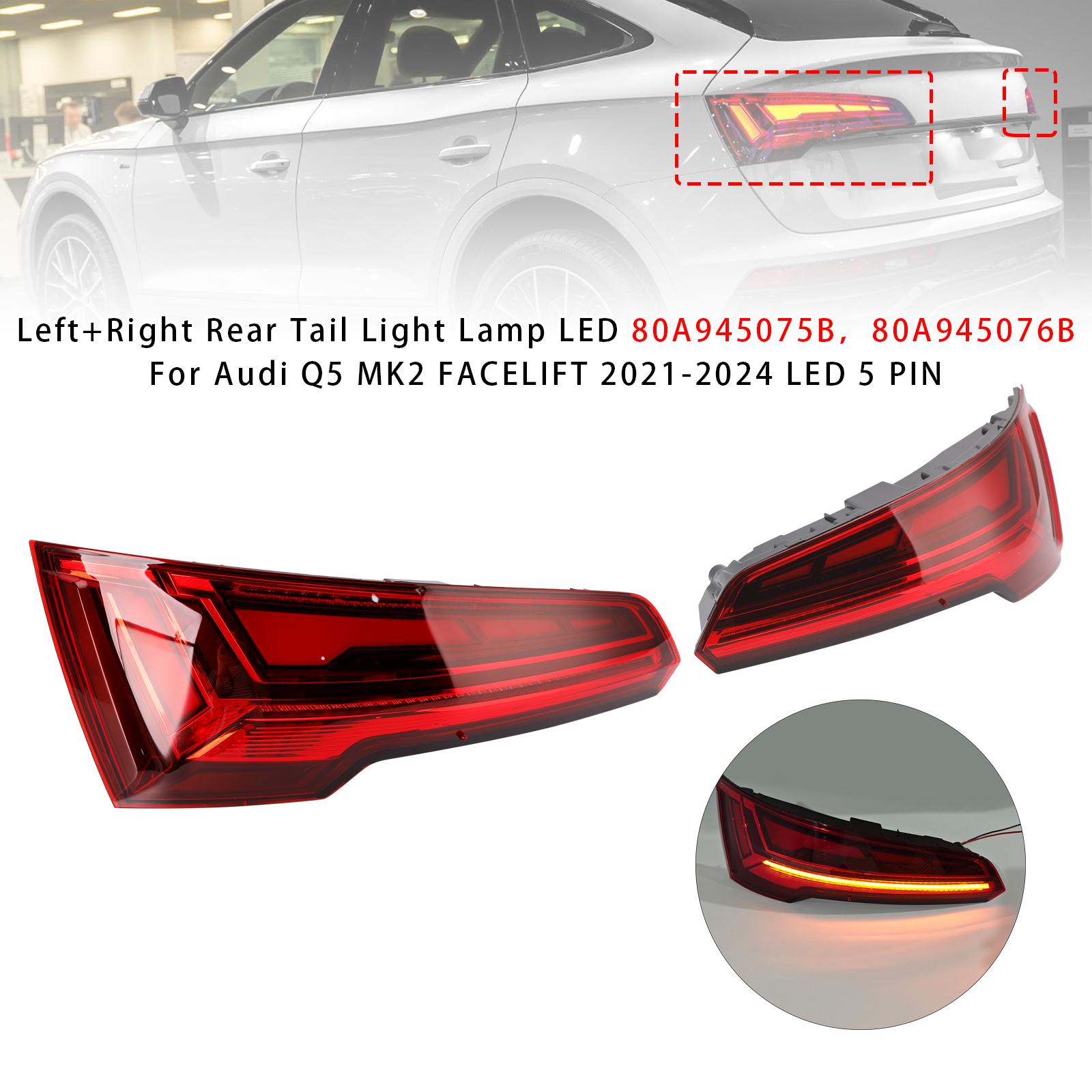 2021-2024 Audi Q5 MK2 FACELIFT LED 5 PIN Left+Right Rear Tail Light Lamp LED 80A945075B 80A945076B Generic