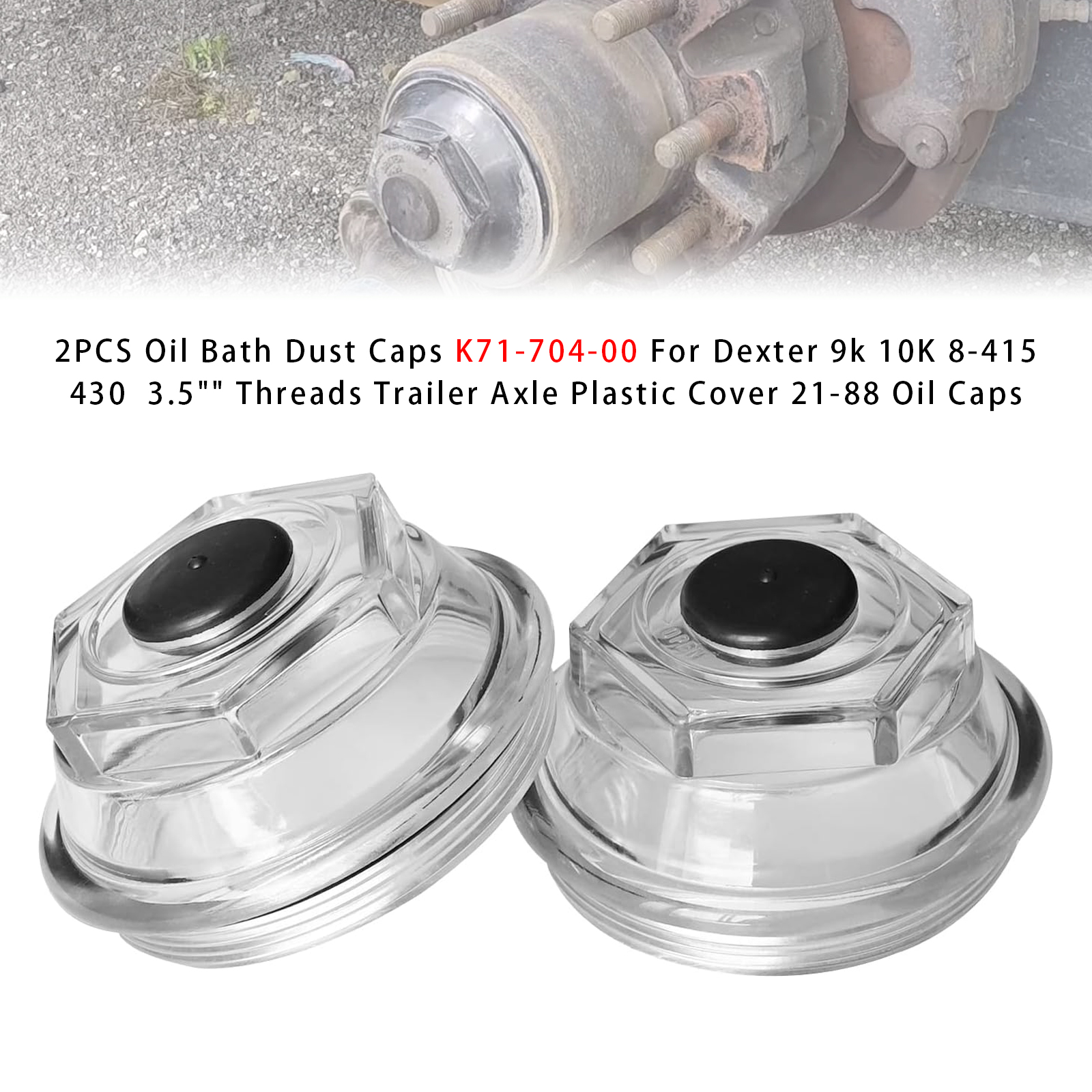 2PCS Oil Bath Dust Caps K71-704-00 For Dexter 9k 10K 8-415 430  3.5" Threads Trailer Axle Plastic Cover 21-88 Oil Caps