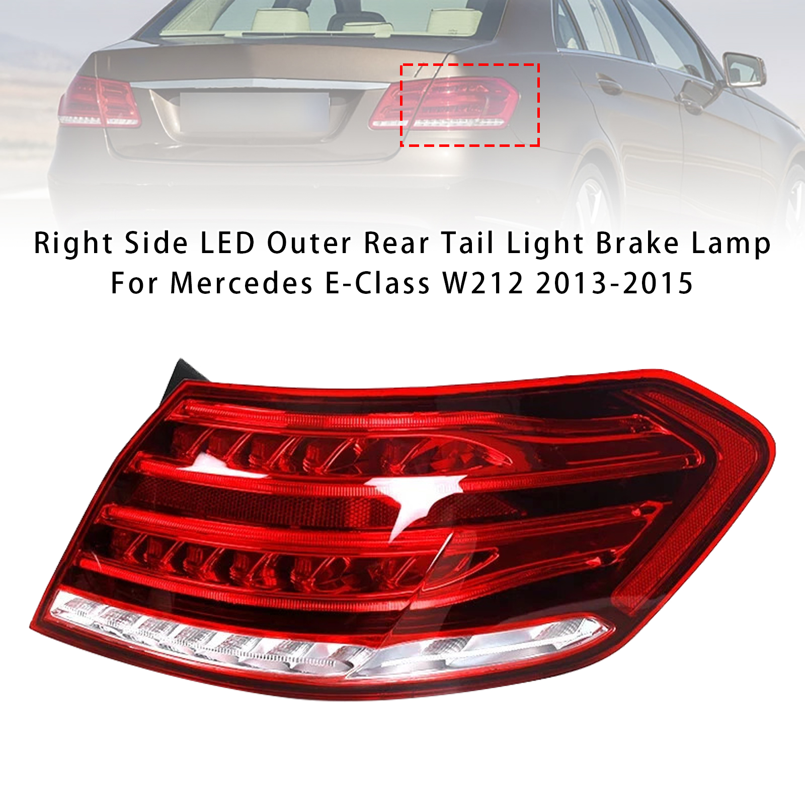 2013-2015 Mercedes-Benz E-CLASS W212 SEDAN FACELIFT Right Side LED Outer Rear Tail Light Brake Lamp Generic