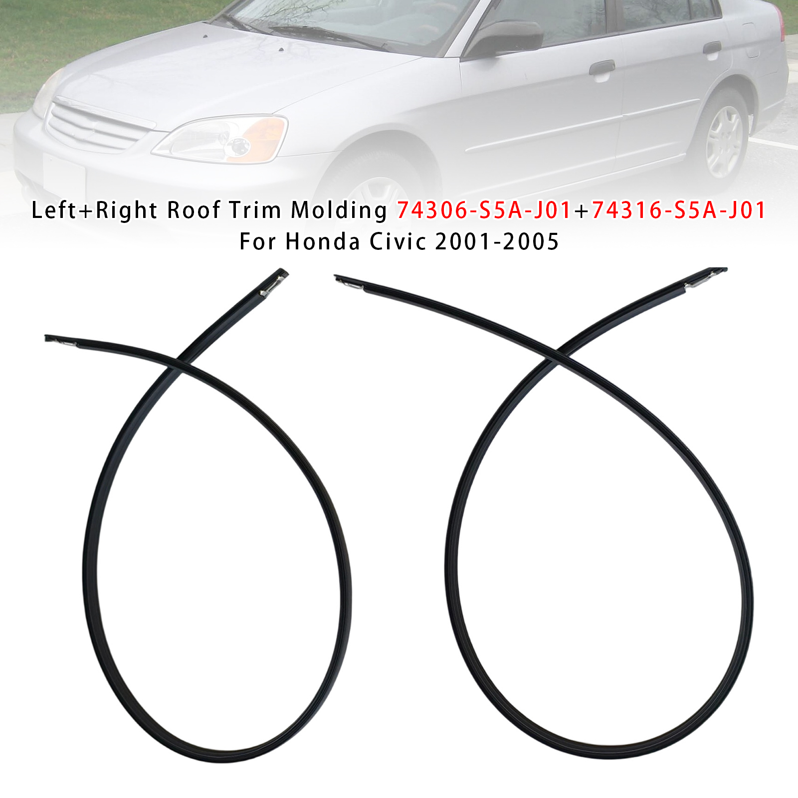 2001-2005 Honda Civic Sedan 4-Door Left+Right Roof Trim Molding 74306-S5A-J01+74316-S5A-J01 Generic
