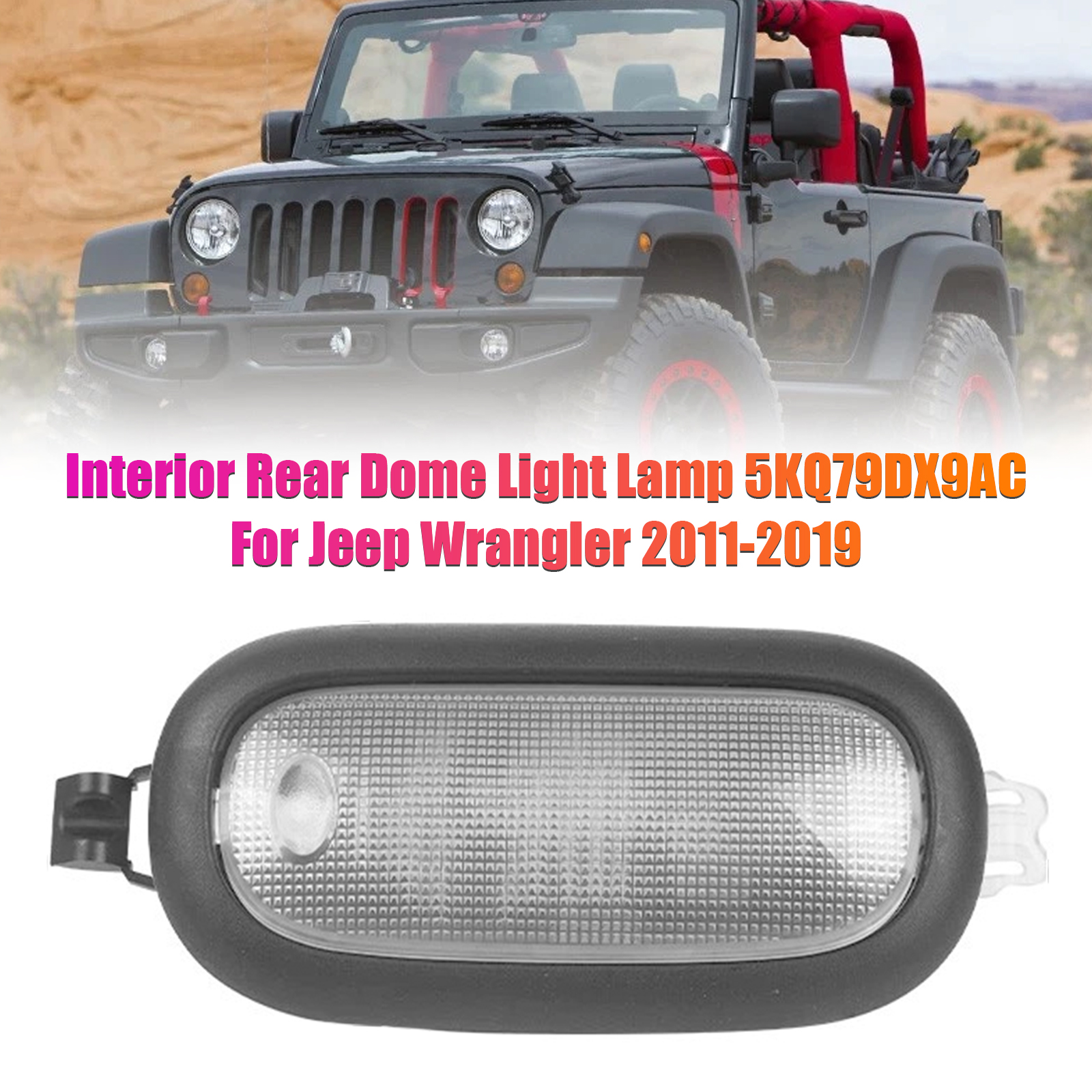 2011-2018 Jeep Wrangler Interior Rear Dome Light Lamp 5KQ79DX9AC Generic