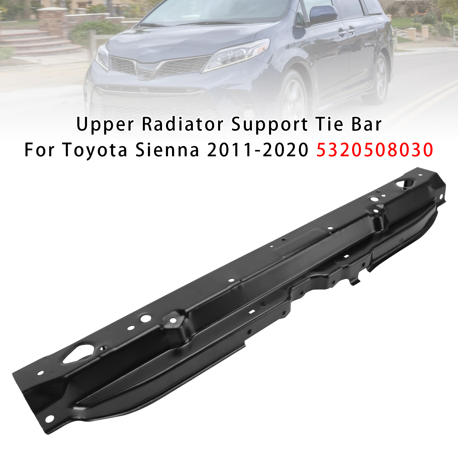 2011-2020 Toyota Sienna Upper Radiator Support Tie Bar 5320508030 Generic