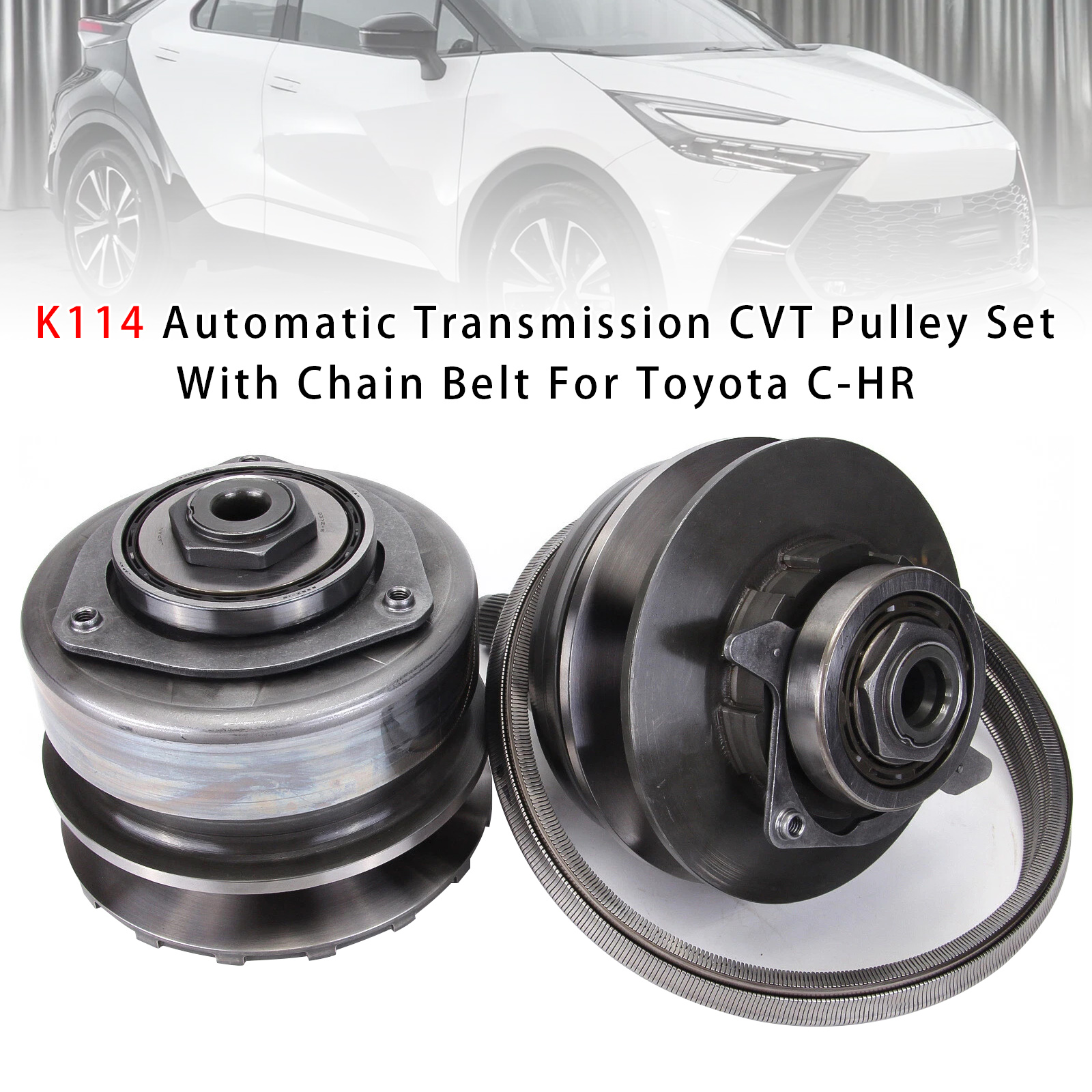 K114 Automatic Transmission CVT Pulley Set With Chain Belt For Toyota C-HR