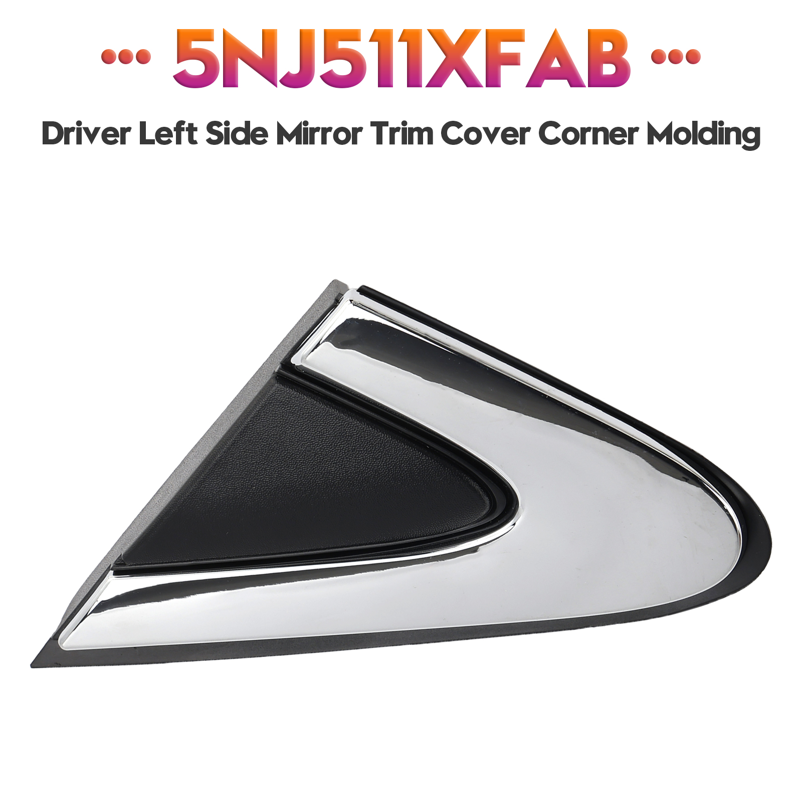 2015-2017 Chrysler 200 Driver Left Side Mirror Trim Cover Corner Molding 5NJ511XFAB Generic