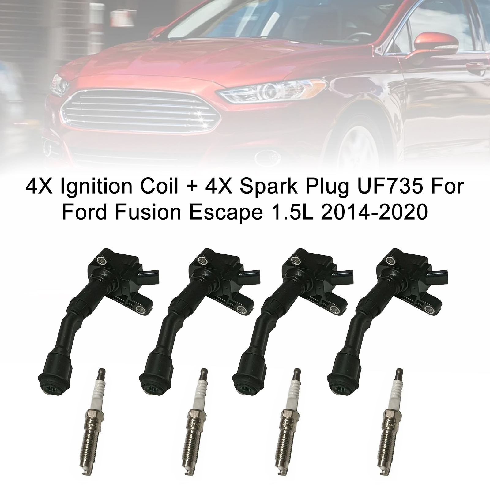 2014-2020 Ford Fusion Escape 1.5L 4X Ignition Coil + 4X Spark Plug UF735 Generic
