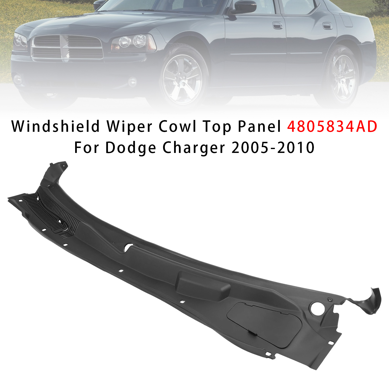 2005-2010 Dodge Charger Magnum Windshield Wiper Cowl Top Panel 4805834AD Generic