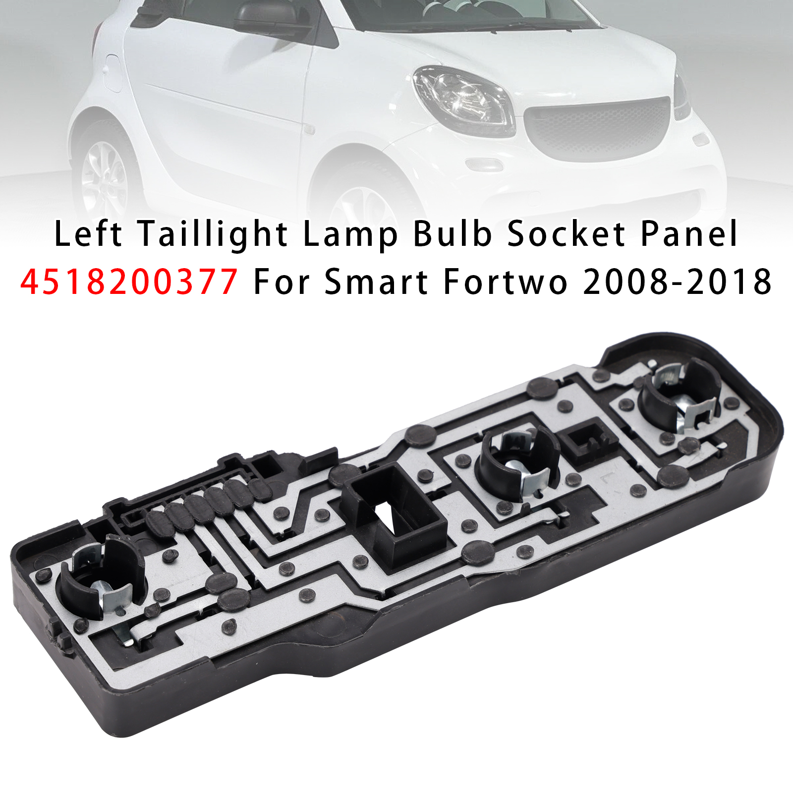 Left Taillight Lamp Bulb Socket Panel 4518200377 For Smart Fortwo 2008-2018
