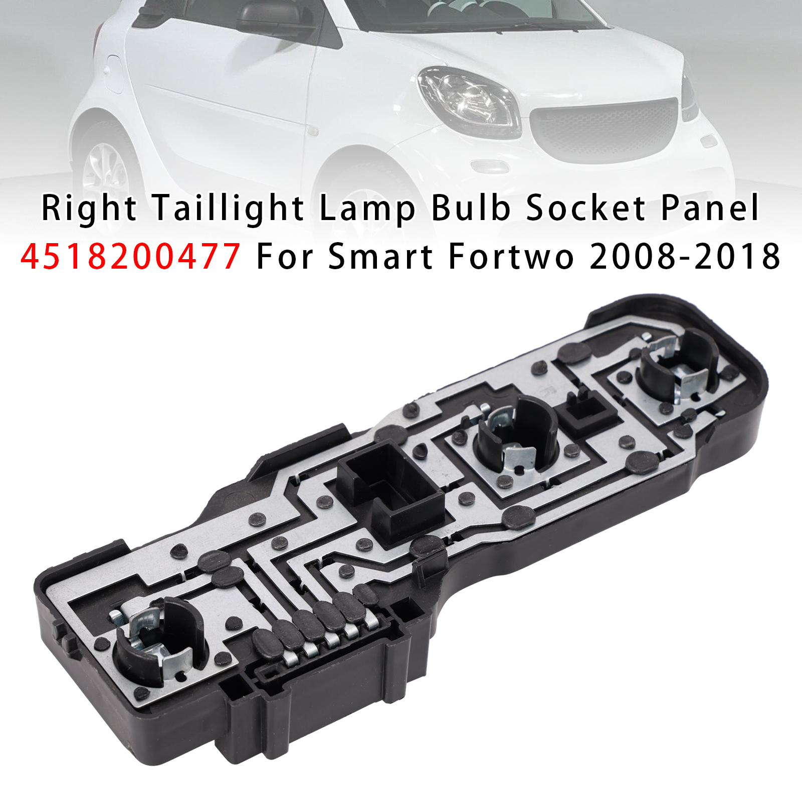 Right Taillight Lamp Bulb Socket Panel 4518200477 For Smart Fortwo 2008-2018