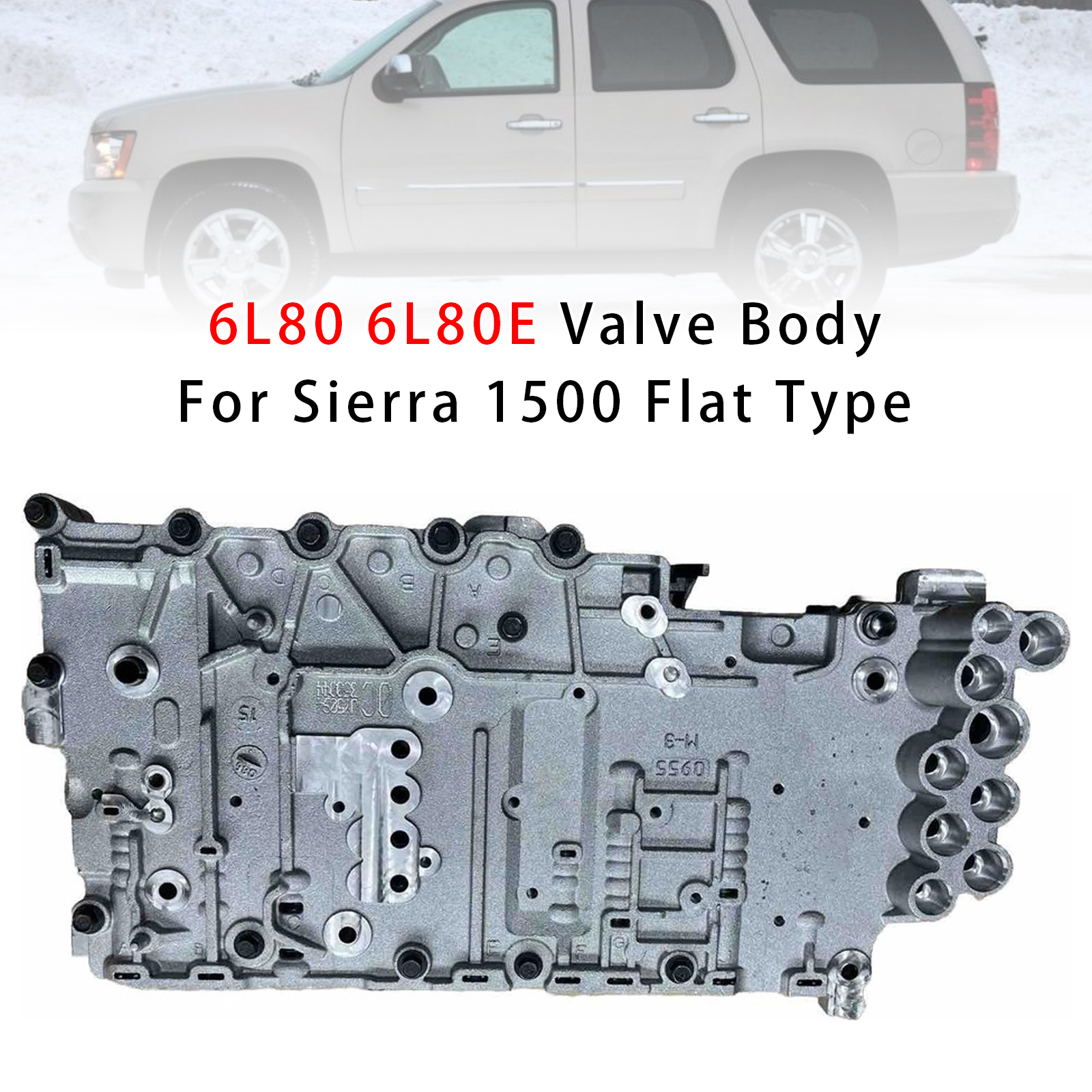 6L80 6L80E Valve Body For Sierra 1500 Flat Type
