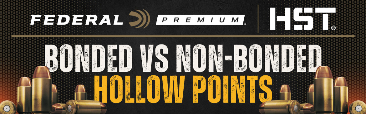 Federal HST and the Question of Bonded vs. Non-Bonded Hollow Points