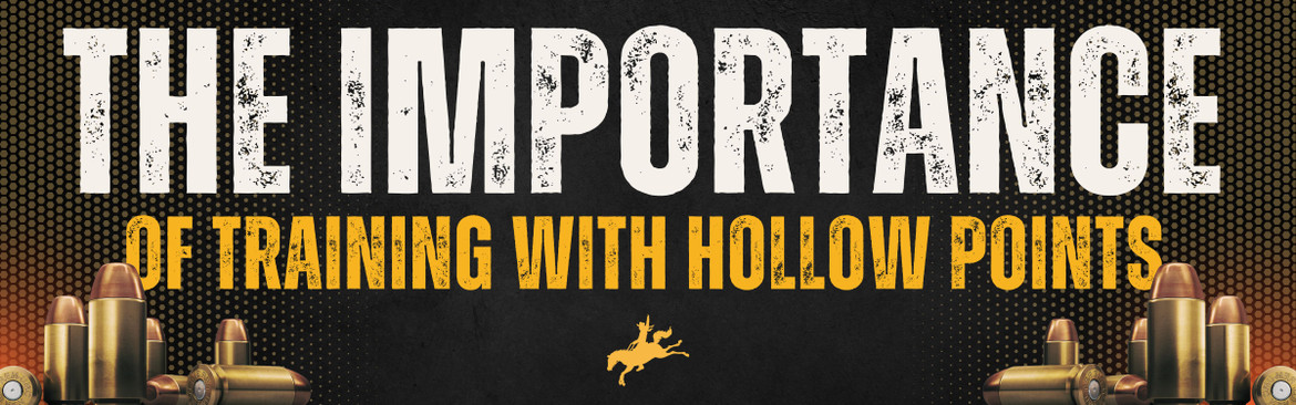 The Importance of Training with Hollow Points (Because of Their Potential Disadvantages) 
