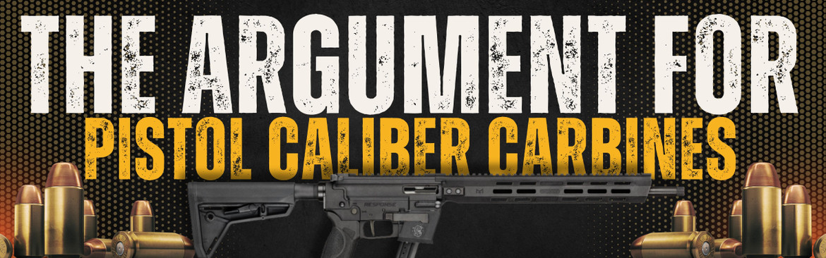 The Argument for a Pistol-Caliber Carbine, or PCC