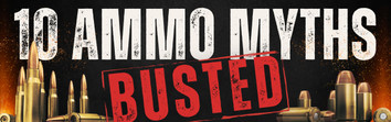 Busting 10 Ammo Myths