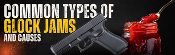 Common Types of Glock Jams (and Causes)