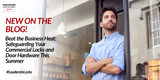 ​Beat the Business Heat: Safeguarding Your Commercial Locks and Door Hardware This Summer