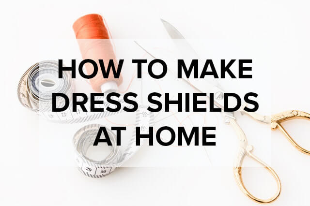 How To Make Dress Shields At Home - Thompson Tee