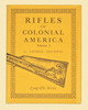 BOOK- RIFLES OF COLONIAL AMERICA VOL 1 - C60109