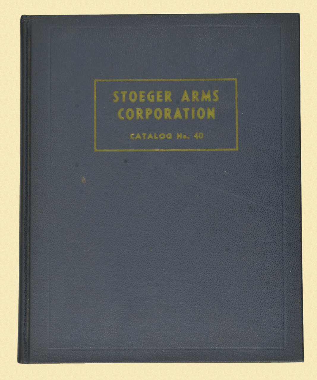 BOOK STOEGER ARMS CORPORATION CATALOG № 40 Hardcover - M10266