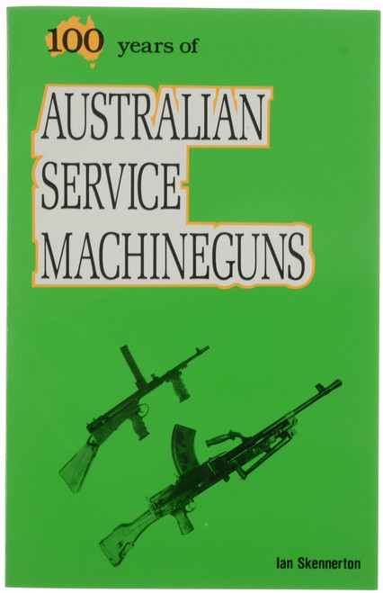 100 years of AUSTRALIAN SERVICE MACHINEGUNS - K1385