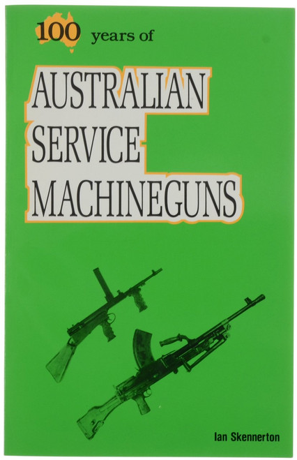 100 years of AUSTRALIAN SERVICE MACHINEGUNS