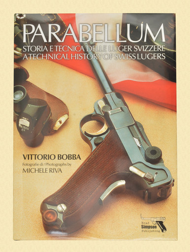 PARABELLUM A TECHNICAL HISTORY OF SWISS LUGERS - K1859 - Simpson Ltd