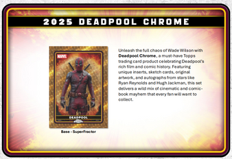 2025 Topps Chrome Deadpool - Hobby