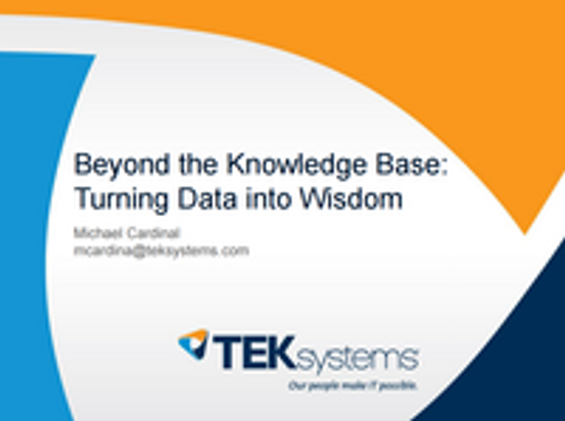 Beyond the KB - Turning Data into Wisdom, Michael Cardinal