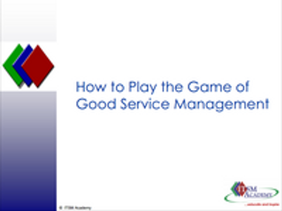 How to Play the Game of Good Service Management