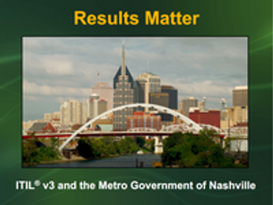 Results Matter: ITIL V3 vs. Metro Government