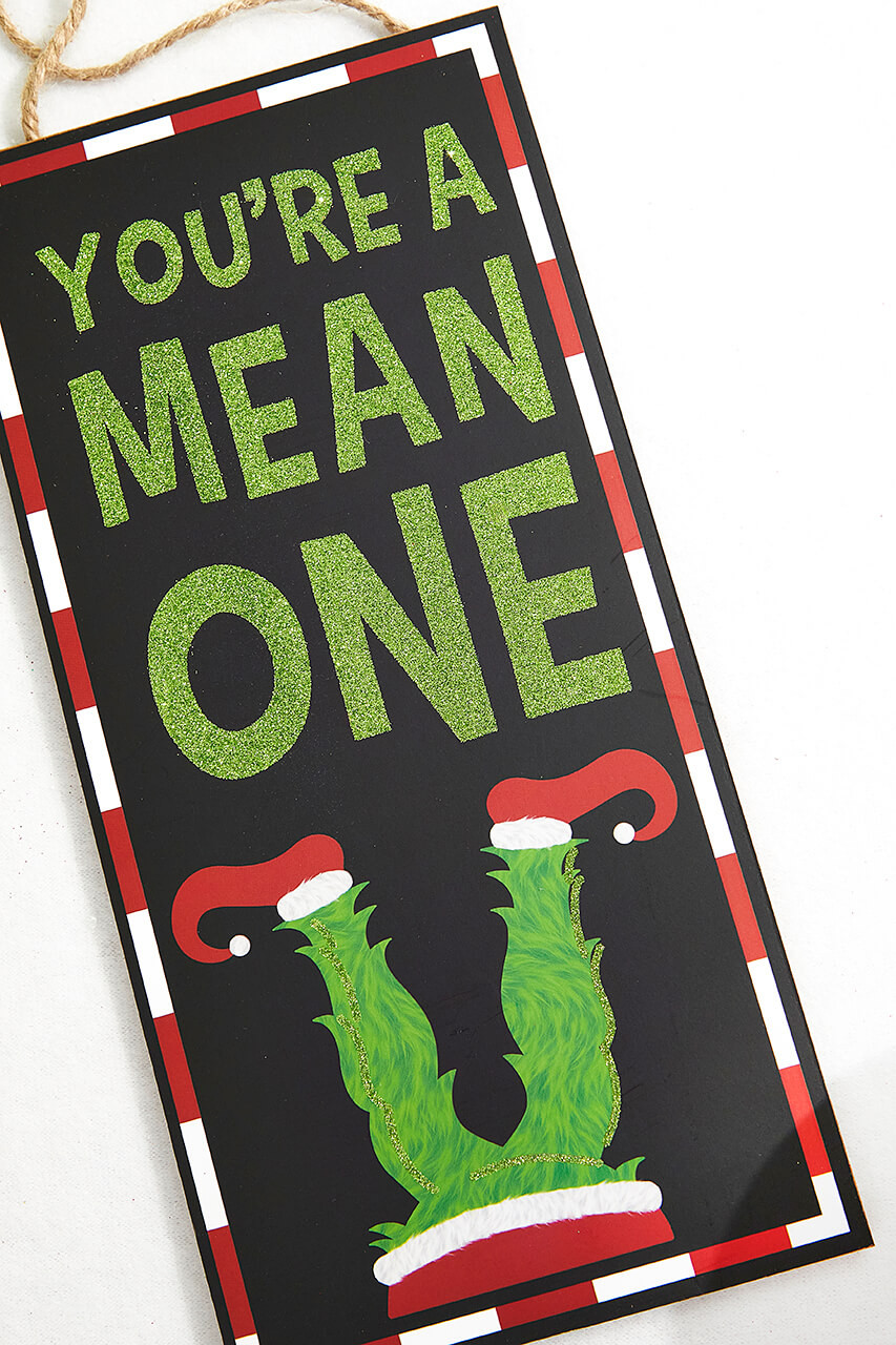 You're A Mean One Sign - Buy Online Now