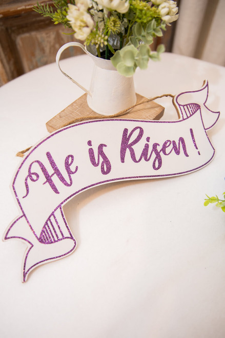 15" Wooden Banner Sign - He Is Risen