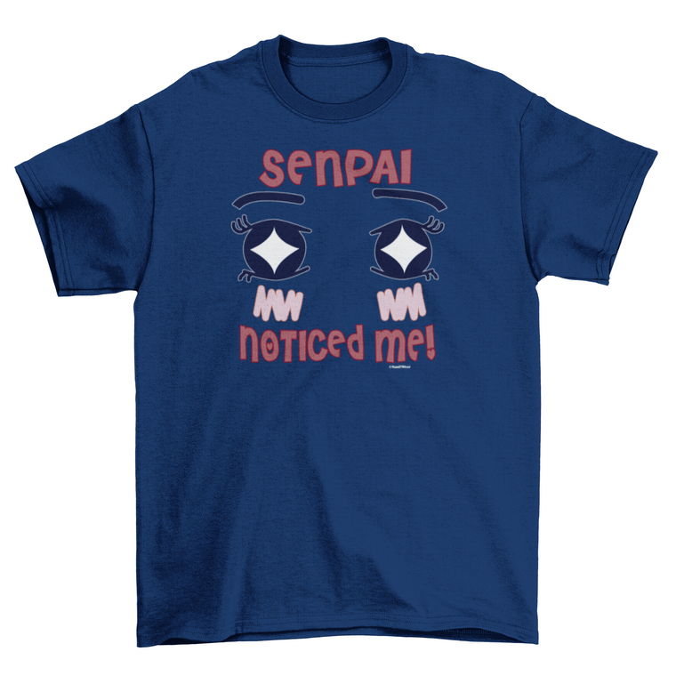 Anime Meme T-Shirt Senpai Noticed Me!